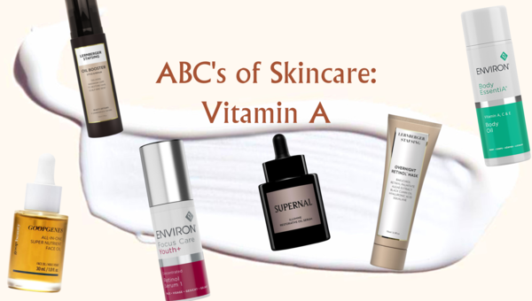 The ABC’s of Skincare: Vitamin A